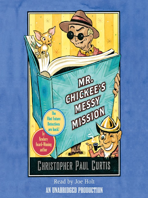 Title details for Mr. Chickee's Messy Mission by Christopher Paul Curtis - Wait list